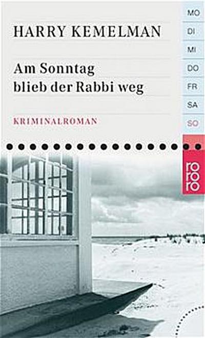Am Sonntag blieb der Rabbi weg : Kriminalroman. Dt. von Eva Rottenberg / Rororo ; 23129 - Kemelman, Harry