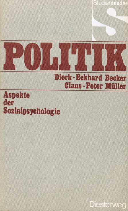 Aspekte der Sozialpsychologie : e. Einf. ; Claus-Peter Müller / Studienbücher Politik - Becker, Dierk-Eckehard und Claus Peter Müller