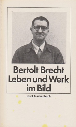 Bertolt Brecht : Leben u. Werk im Bild ; mit autobiograph. Texten, e. Zeittaf. u.e. Essay von Lion Feuchtwanger. Insel-Taschenbuch ; 406 - Feuchtwanger, Lion (Mitarb.)