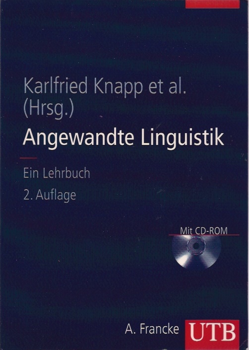 Angewandte Linguistik : ein Lehrbuch ; mit CD-ROM. hrsg. von Karlfried Knapp . / UTB ; 8275 - Knapp, Karlfried (Hrsg.)
