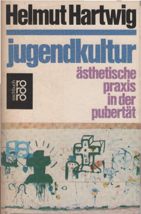 Jugendkultur : ästhet. Praxis in d. Pubertät. Helmut Hartwig. [Zeichn. von George Grosz] / rororo ; 7327 : rororo-Sachbuch : Polit. Erziehung - Hartwig, Helmut (Verfasser)