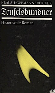 Teufelsbündner : Roman aus d. Zeit d. Gegenreformation. Klaus Hoffmann-Reicker - Hoffmann-Reicker, Klaus (Verfasser)