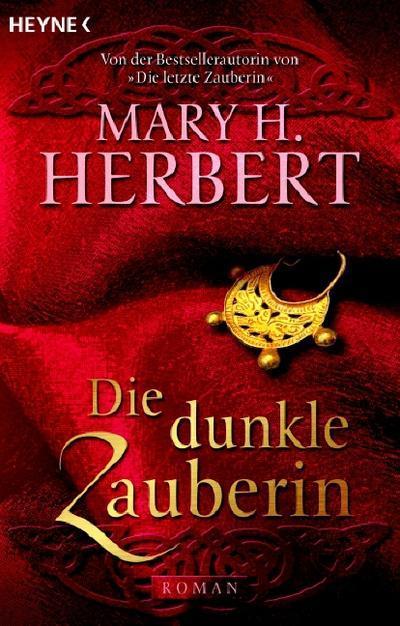 Die dunkle Zauberin : Roman / Mary H. Herbert. [Dt. Übers. von Michael Siefener] - Herbert, Mary H. (Verfasser)