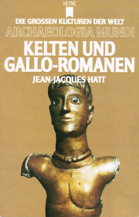 Kelten und Gallo-Romanen. Übers. aus d. Franz. von G. Schecher / Archaeologia mundi ; 20 - Hatt, Jean-Jacques