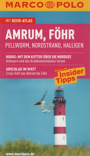 Amrum, Föhr, Pellworm, Nordstrand, Halligen : Reisen mit Insider-Tipps ; [mit Reise-Atlas]. [Autorin:. Bearb.: Arnd M. Schuppius] / Marco Polo - Dobrick, Barbara und Arnd M. (Bearb.) Schuppius