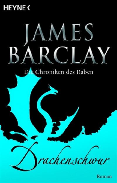 Drachenschwur. Die Chroniken des Raben 2 Roman. Deutsche Erstausgabe - James Barclay