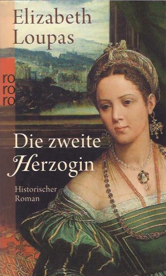 Die zweite Herzogin : historischer Roman. Aus dem Engl. von Anja Schünemann / Rororo ; 25517 - Loupas, Elizabeth und Anja (Übers.) Schünemann