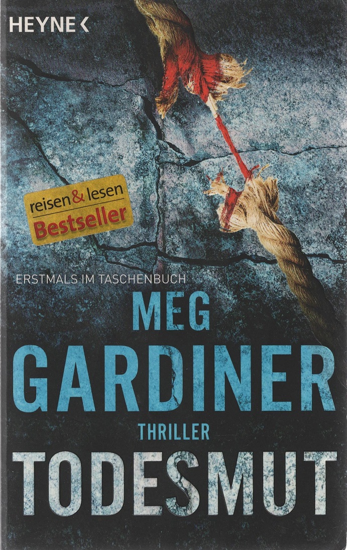 Todesmut : Thriller. Meg Gardiner. Aus dem Amerikan. von Friedrich Mader - Gardiner, Meg und Friedrich Mader