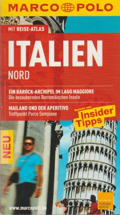 Italien, Nord : Reisen mit Insider-Tipps ; [mit Reise-Atlas]. [Autorin:] / Marco Polo - Dürr, Bettina