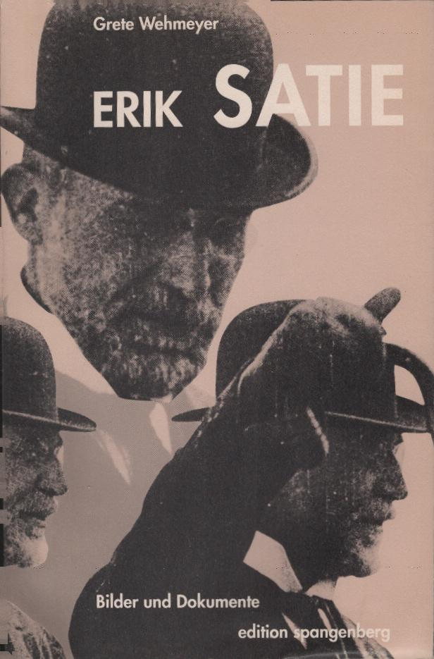 Erik Satie, Bilder und Dokumente. Grete Wehmeyer - Wehmeyer, Grete (Verfasser)