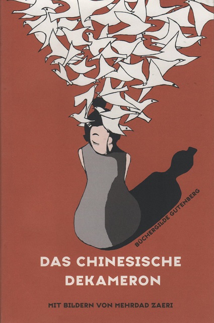 Das chinesische Dekameron. übers. von Johanna Herzfeldt. Mit Bildern von Mehrdad Zaeri - Herzfeldt, Johanna (Übers.) und Mehrdad (Ill.) Zaeri