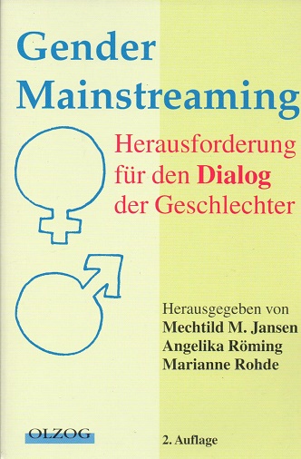 Gender Mainstreaming : Herausforderung für den Dialog der Geschlechter. hrsg. von Mechtild M. Jansen . - Jansen, Mechtild M. (Hrsg.)