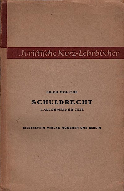 Schuldrecht; Allgemeiner Teil : Ein Studienbuch - Erich Molitor