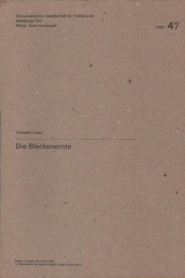 Die Blackenernte. Christian Lorez / Reihe: Altes Handwerk ; H. 47 - Lorez-Brunold, Christian