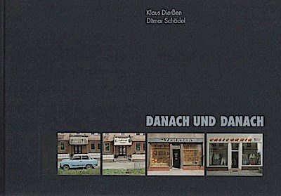Danach und danach : ausgezeichnet mit dem Kodak-Fotobuchpreis 1994 / Kunstverein Hildesheim (Hrsg.). Klaus Dierssen ; Ditmar Schädel. Mit Texten von Dieter Lüttge und Jan Berg - Dierßen, Klaus (Mitwirkender), Lüttge, Dieter (Mitwirkender)