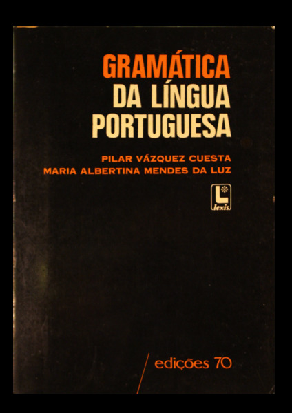 GRAMÁTICA DA LÍNGUA PORTUGUESA. - VÁZQUES CUESTA. (Pilar) e Maria Albertina Mendes da Luz.