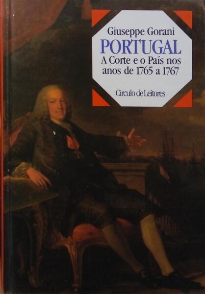 PORTUGAL. A CORTE E O PAÍS NOS ANOS DE 1765 A 1767. - GORANI. (Guiseppe)