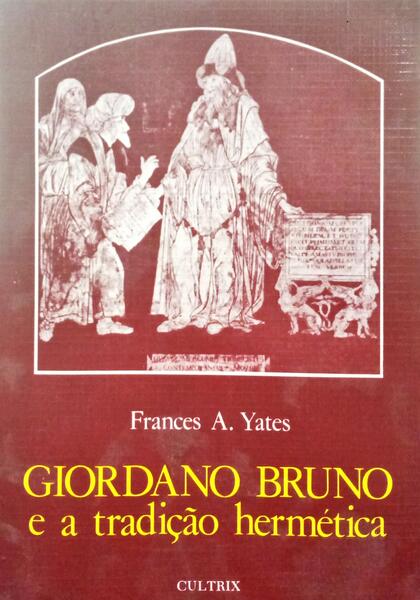 GIORDANO BRUNO E A TRADIÇÃO HERMÉTICA. YATES. (Frances A.) [Good] [Softcover]