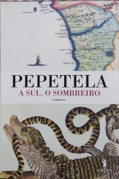 A SUL. O SOMBREIRO. - PEPETELA.