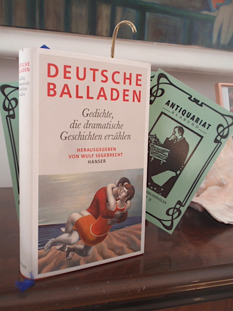 Deutsche Balladen. Gedichte, die dramatische Geschichten erzählen. - Segebrecht, Wulf (Hrsg.).