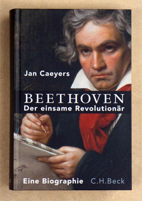 Beethoven : Der einsame Revolutionär. - Caeyers, Jan