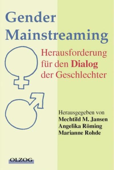 Gender Mainstreaming: Herausforderung für den Dialog der Geschlechter - Jansen Mechtild, M, Angelika Röming und Marianne Rohde