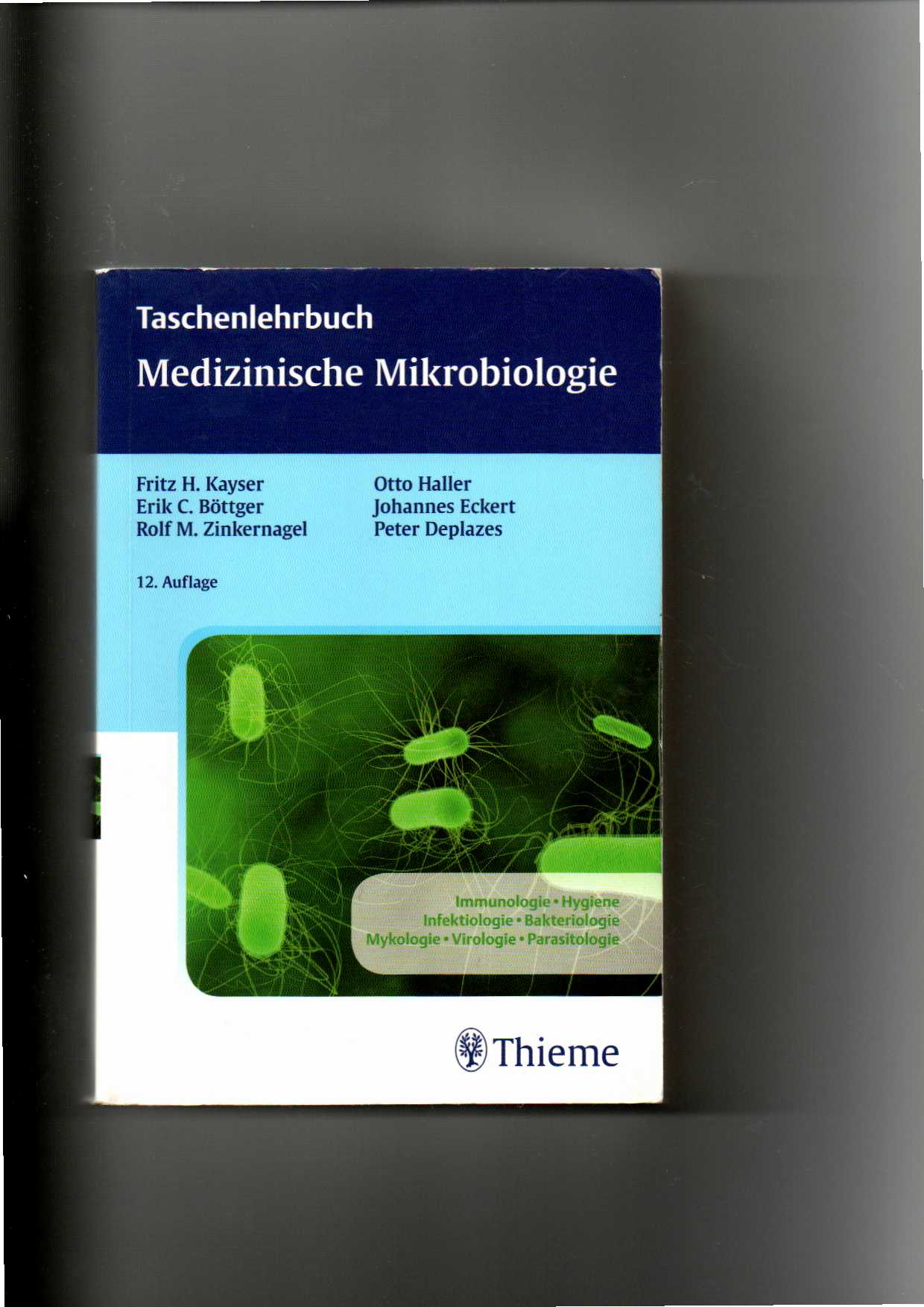 Fritz H. Kayser, Taschenlehrbuch medizinische Mikrobiologie / 12. Auflage - Kayser, Fritz H. (Mitwirkender), Erik C. (Mitwirkender) Böttger und Rolf M. Zinkernagel