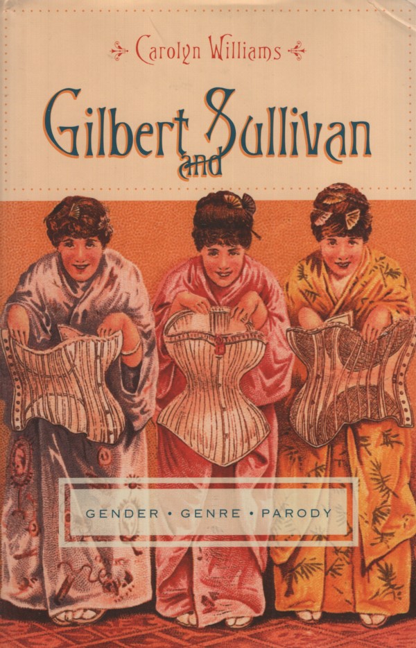 Gilbert and Sullivan - Gender, Genre, Parody (Gender and Culture). - Williams, Carolyn