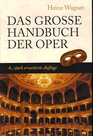Das große Handbuch der Oper. - Wagner, Heinz