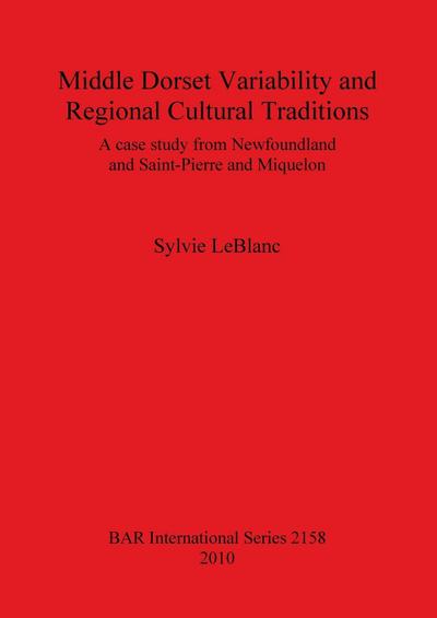 Middle Dorset Variability and Regional Cultural Traditions - Sylvie Leblanc