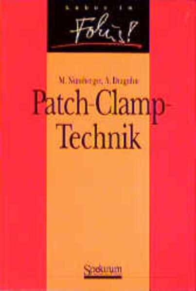 Patch-clamp-Technik. Mit einem Geleitw. von Bert Sakmann / Labor im Fokus. - Numberger, Markus und Andreas Draguhn