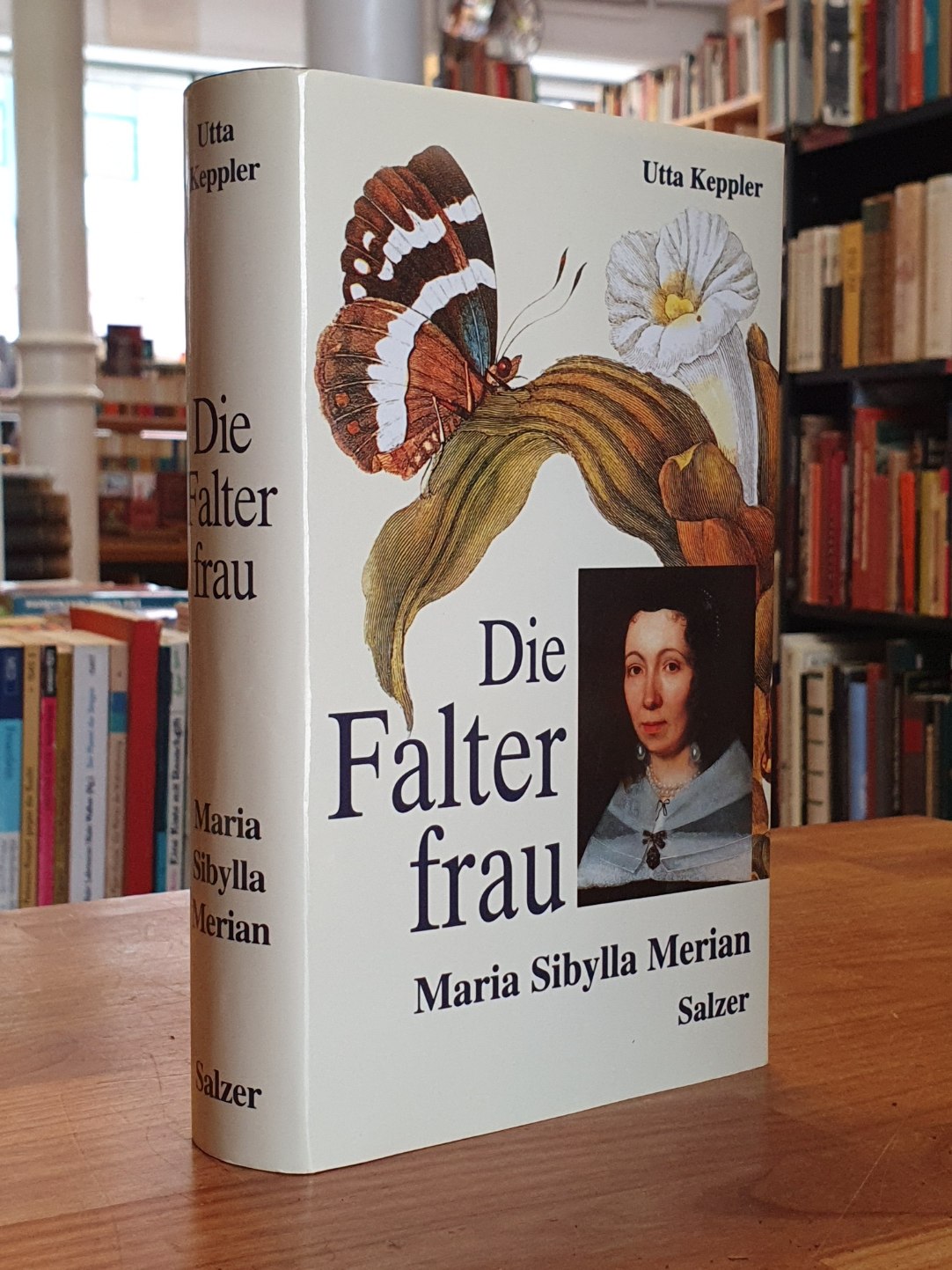 Die Falterfrau - Maria Sibylla Merian - Biographischer Roman, - Merian, Maria Sibylla / Keppler, Utta,