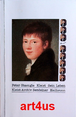Heinrich von Kleist : Sein Leben. ; Kleist-Archiv Sembdner / Heilbronner Kleist-Biographien ; Band 1 - Staengle, Peter
