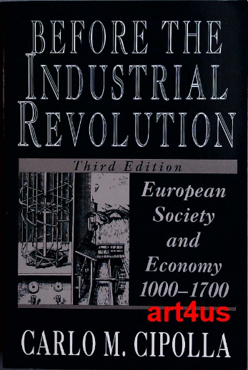 Before the Industrial Revolution : European Society and Economy, 1000-1700 ; Third Edition - Cipolla, Carlo M.