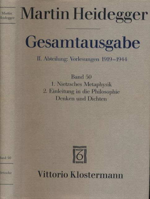 Gesamtausgabe Band 50: Nietzsches Metaphysik: Einleitung in die Philosophie Denken und Dichten. - Heidegger, Martin.