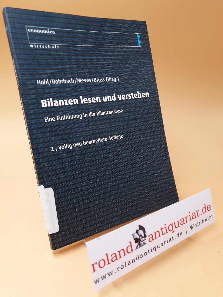 Bilanzen lesen und verstehen ; eine Einführung in die Bilanzanalyse - Hohl, Wolfgang, D Rohrbach Hans Oliver Meves u. a.