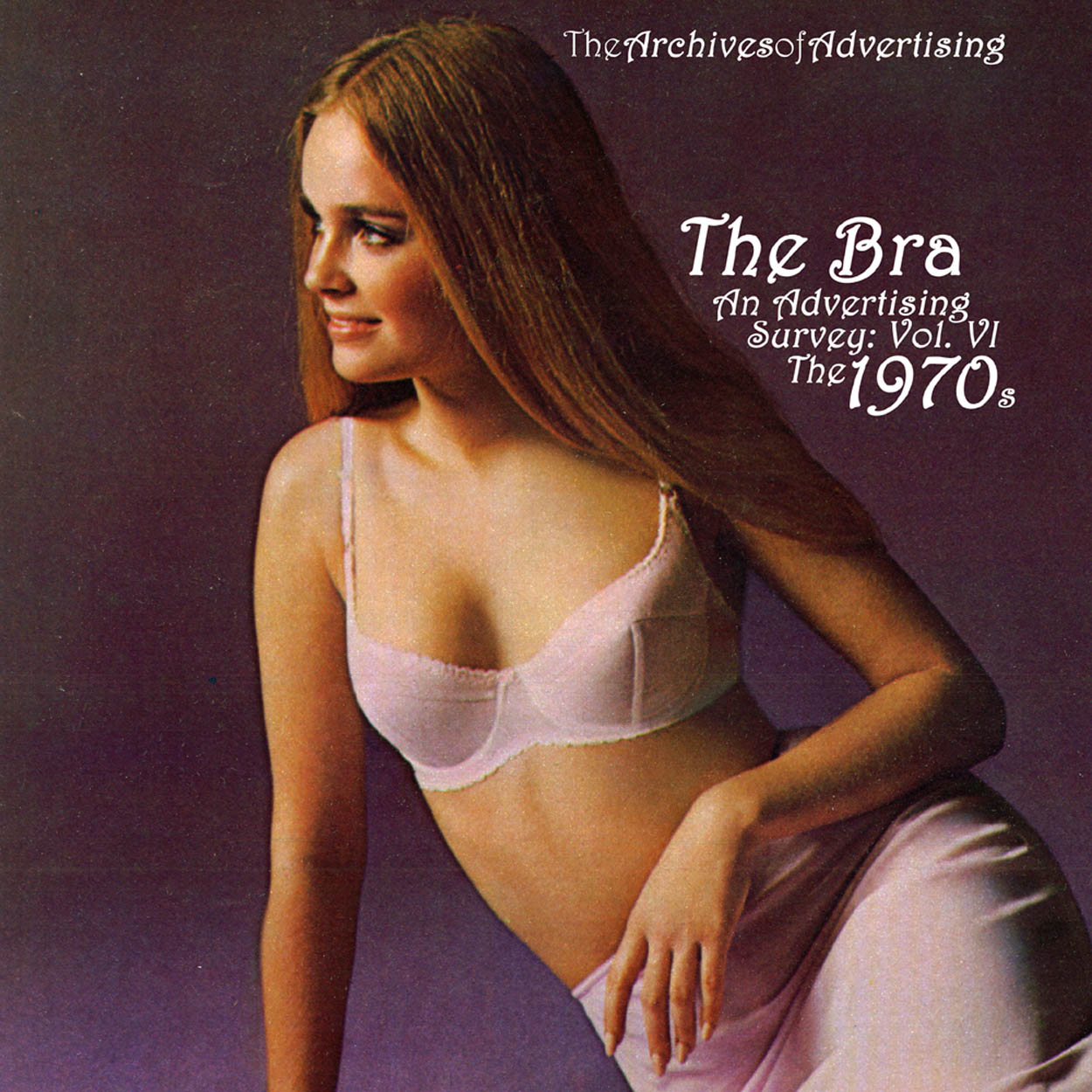 The Bra ad CD-ROM Volume Six: 100 different ads from the 1970s!: Very Good  No binding
