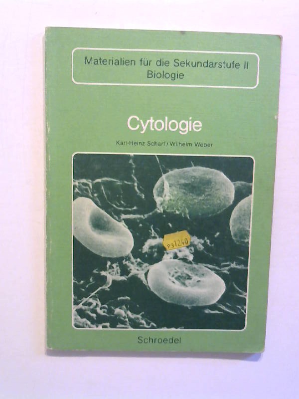 Cytologie. - Scharf, Karl-Heinz und Wilhelm Weber