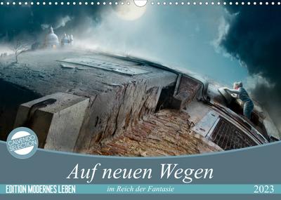 Auf neuen Wegen im Reich der Fantasie (Wandkalender 2023 DIN A3 quer) : Szenen aus einer fantastischen Zwischenwelt (Monatskalender, 14 Seiten ) - Brigitte Kuckenberg-Wagner