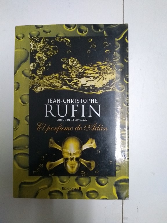 El perfume de Adán - Jean - Christophe Rufin