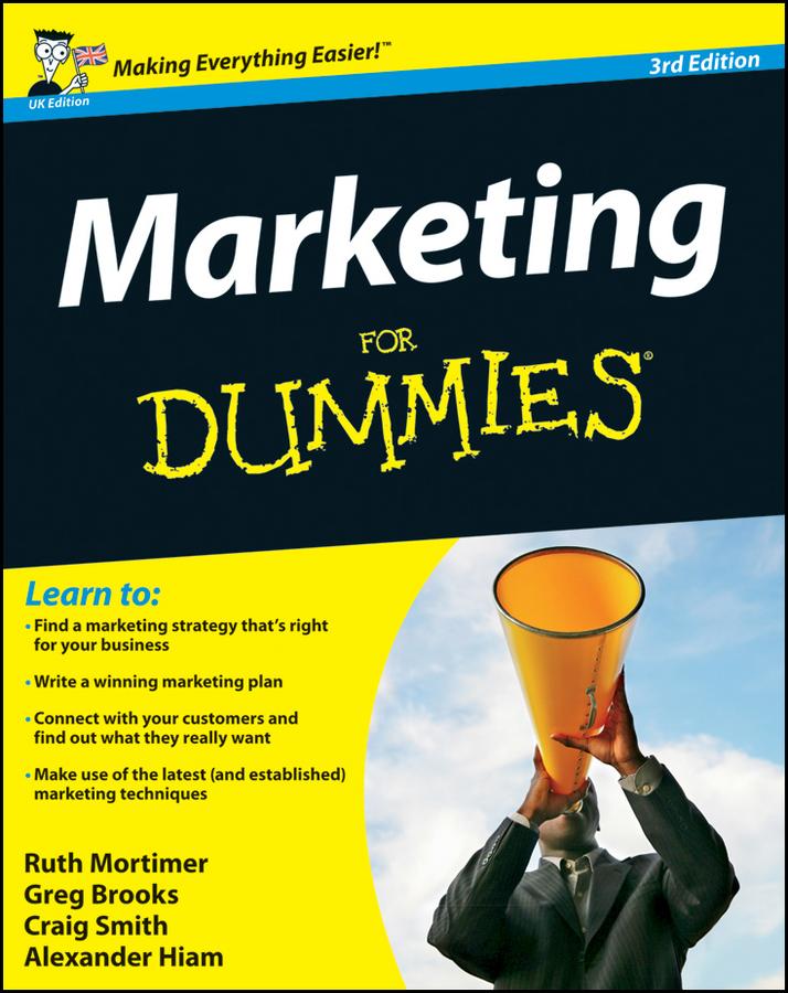 Marketing For Dummies - Ruth Mortimer|Gregory Brooks|Craig Smith|Alexander Hiam