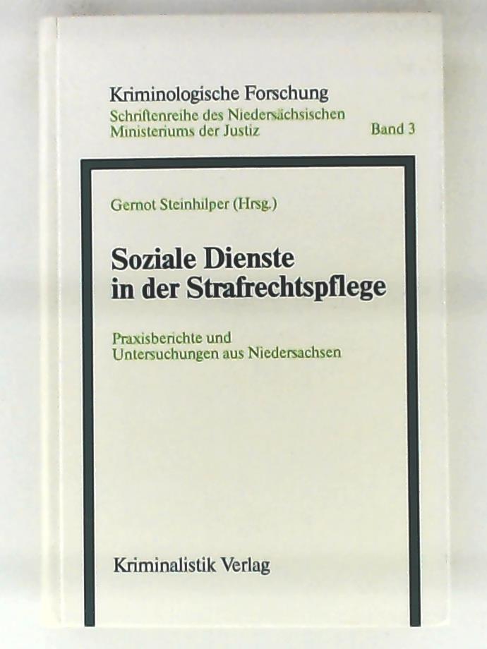 Soziale Dienste der Strafrechtspflege. Praxisberichte und Untersuchungen aus Niedersachsen - Steinhilper, Gernot