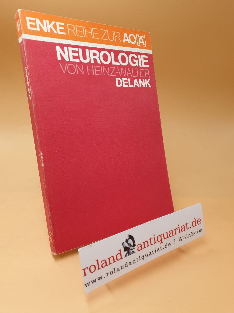 Neurologie ; Enke-Reihe zur AO, Ä - Delank, Heinz-Walter