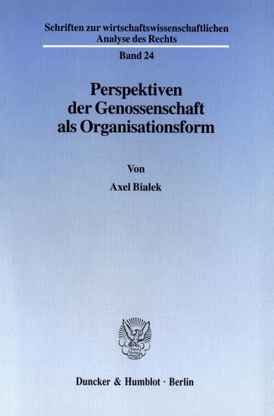 Perspektiven der Genossenschaft als Organisationsform. - Axel Bialek