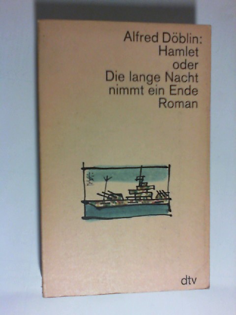 Hamlet oder die lange Nacht nimmt ein Ende : Roman. - Werkausgabe in Einzelbänden, dtv ; 2442 - Döblin, Alfred