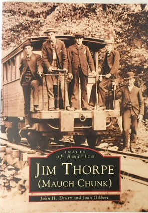 Jim Thorpe (Mauch Chunk), Images of America Series - Drury, John H.; Gilbert, Joan