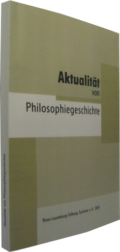 Aktualität von Philosophiegeschichte. Helmut Seidel zum 75. Geburtstag. - [Seidel, Helmut] Kinner, Klaus (Hrsg.)