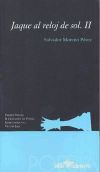 Jaque al reloj de sol. II. (Primer premio II certamen de poesía Iberoamericana Víctor Jara) - Salvador Moreno Pérez