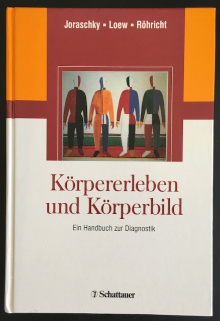 Körpererleben und Körperbild: Ein Handbuch zur Diagnostik. - Joraschky, Peter / Loew, Thomas / Röhricht, Frank (Hrsg.)