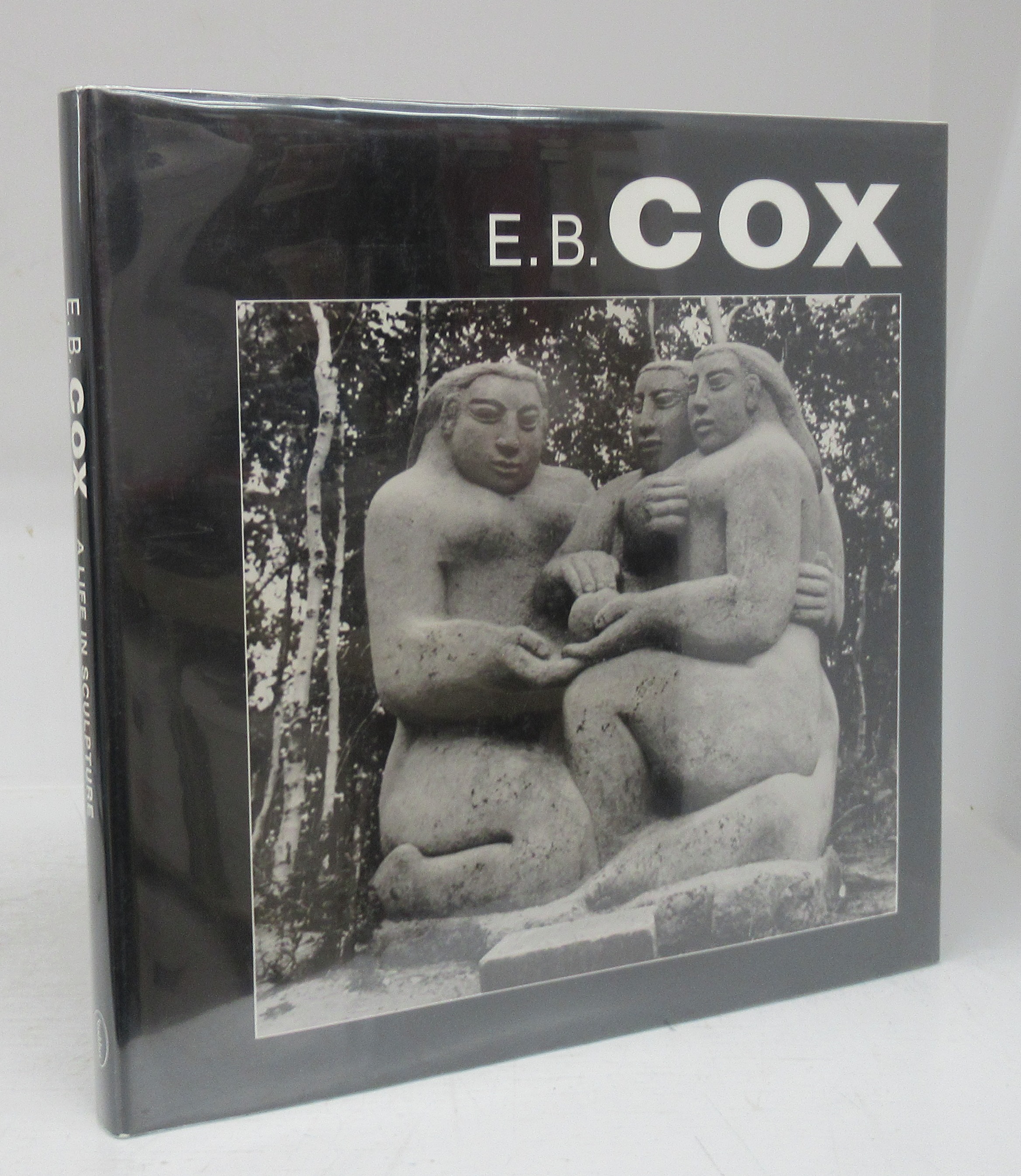 E. B. Cox: A Life in Sculpture - DAULT, Gary Michael; DAVIDSON, Rob, EVANS, Steven, MACNEILL, Deborah (illus.)